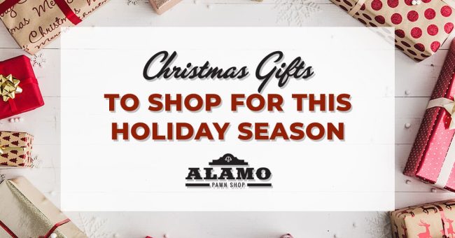 Alamo_Pawn_Shop_ChristmasGiftstoShopFor