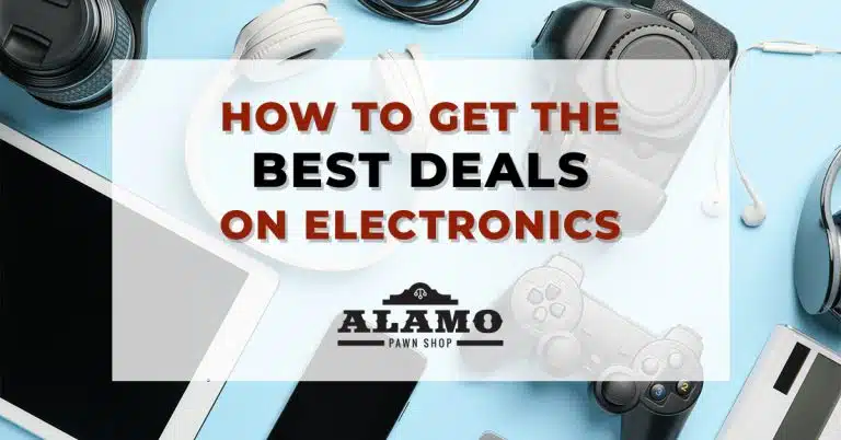 Alamo_Pawn_Shop_How-to-Get-the-Best-Deals-on-Electronics
