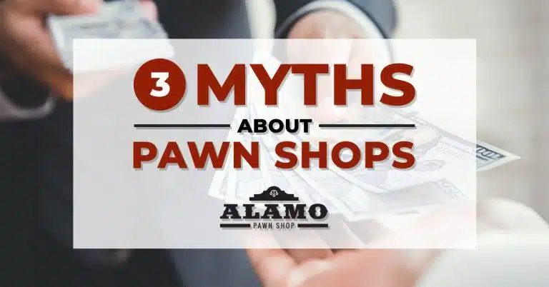 Alamo_Pawn_Shop_Myths_About_Pawn_Shops