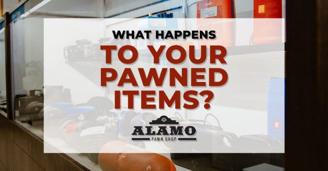 Alamo_Pawn_What-happens-to-pawned-items