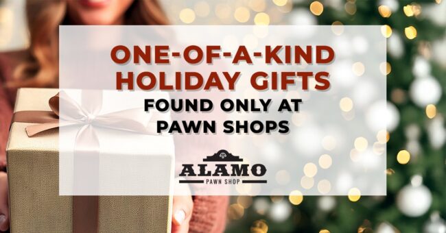 Alamo_Pawn_One_of_a_Kind_Holiday_Gifts_Found_Only_at_Pawn_Shops