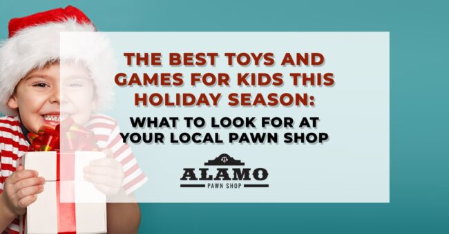 Alamo_Pawn_The_Best_Toys_and_Games_for_Kids_This_Holiday_Season